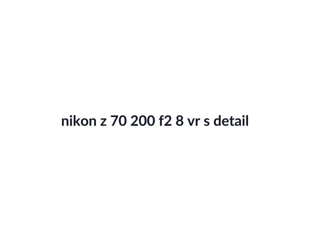 Nikon NIKKOR Z 70-200mm f/2.8 VR S thumbnail 4