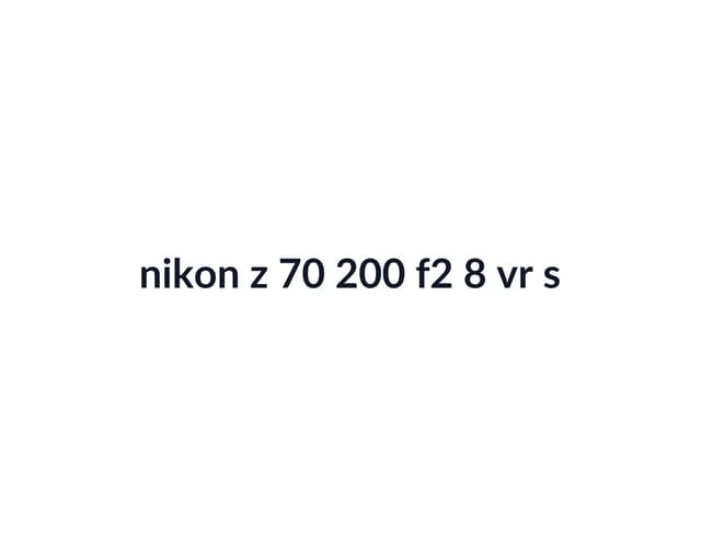 Nikon NIKKOR Z 70-200mm f/2.8 VR S thumbnail 2